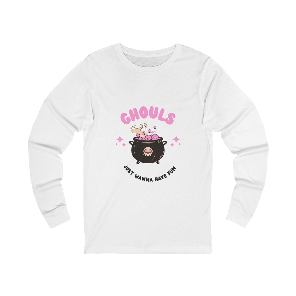 Ghouls Just Wanna Have Fun Long Sleeve Tee