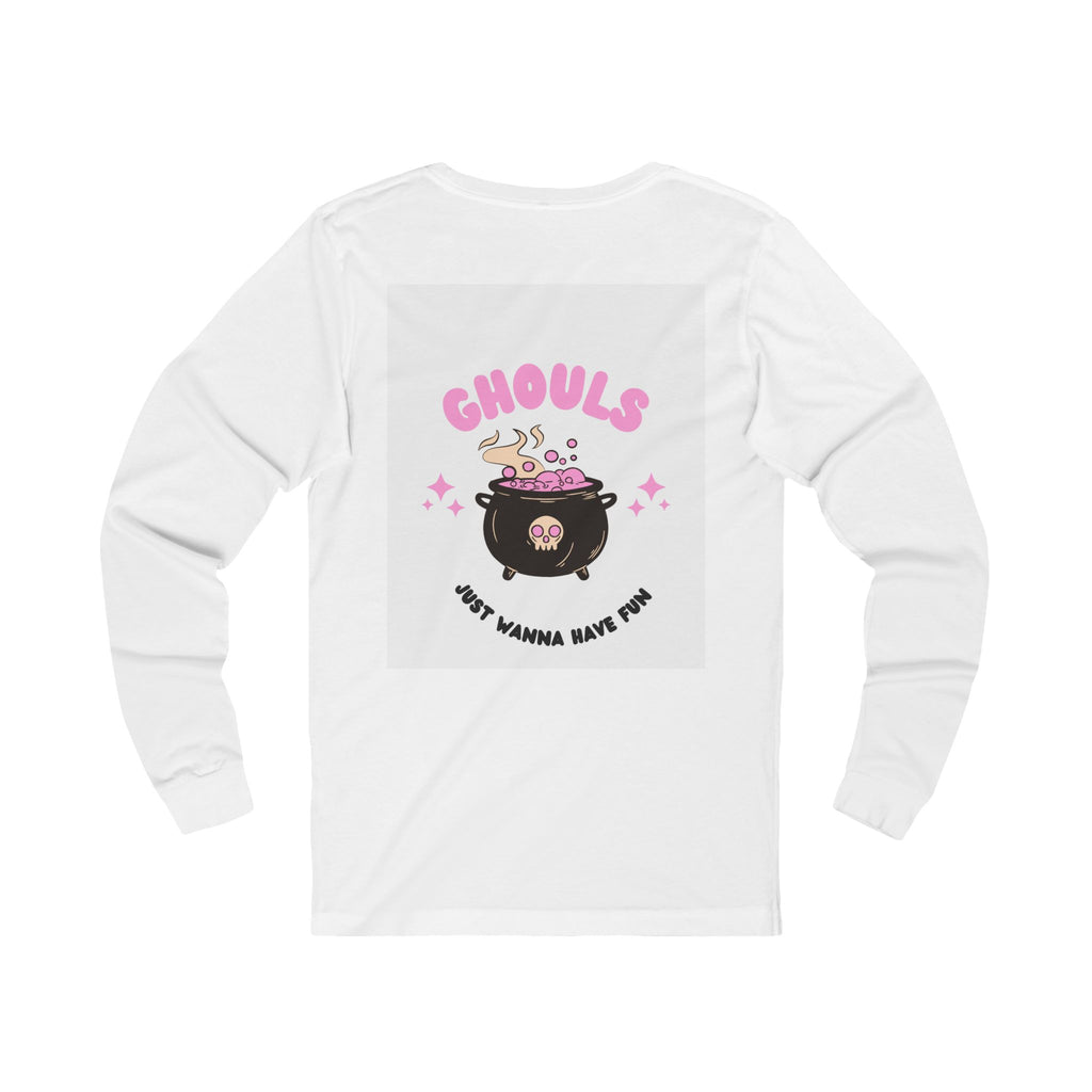 Ghouls Just Wanna Have Fun Long Sleeve Tee
