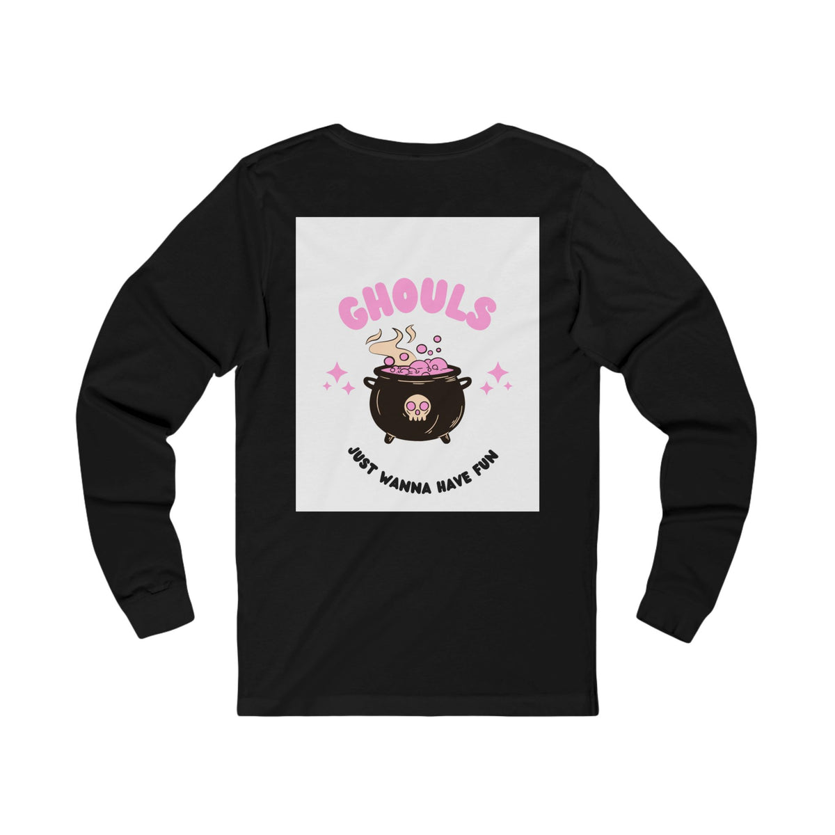 Ghouls Just Wanna Have Fun Long Sleeve Tee